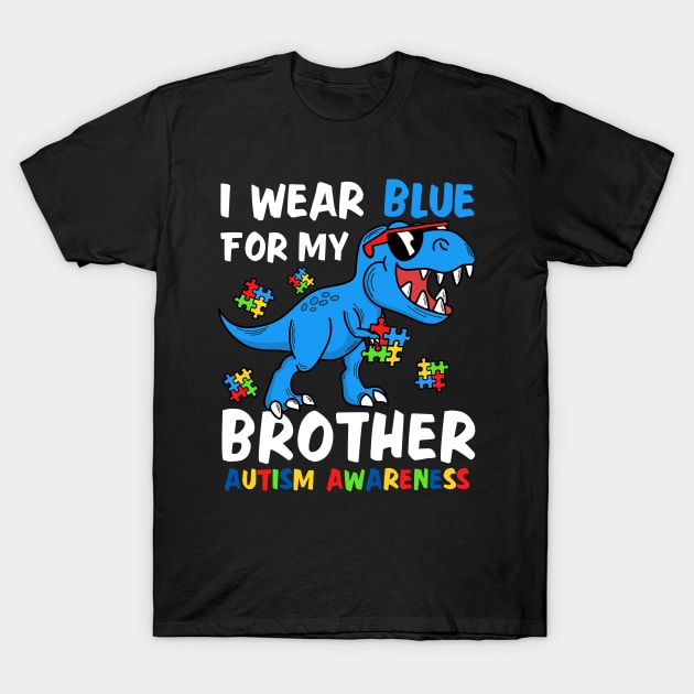 I Wear Blue For My Brother Autism Awareness Month T-Shirt by Tee-Riss